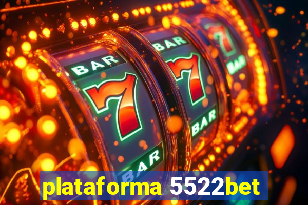 plataforma 5522bet